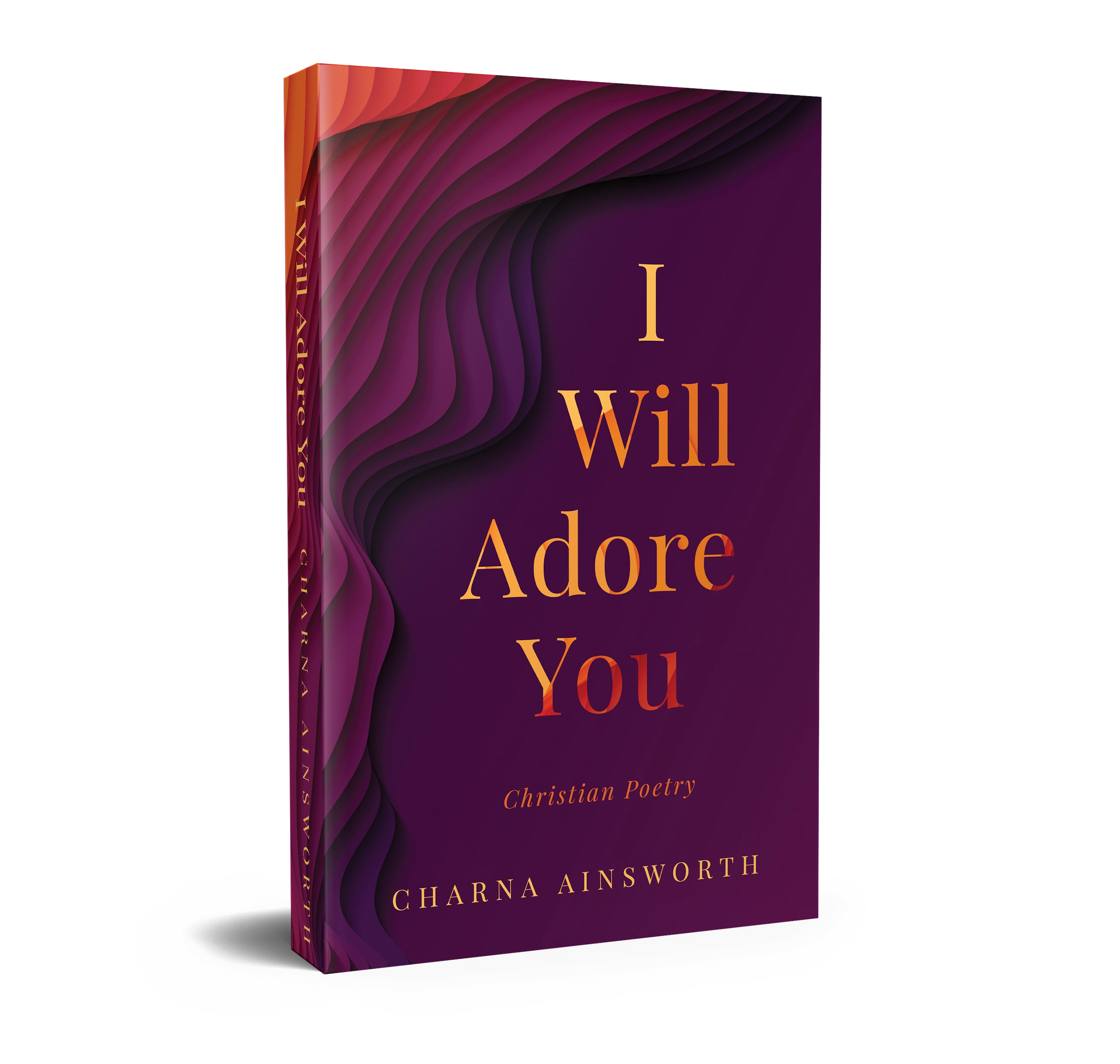 I Will Adore You Christian Poetry